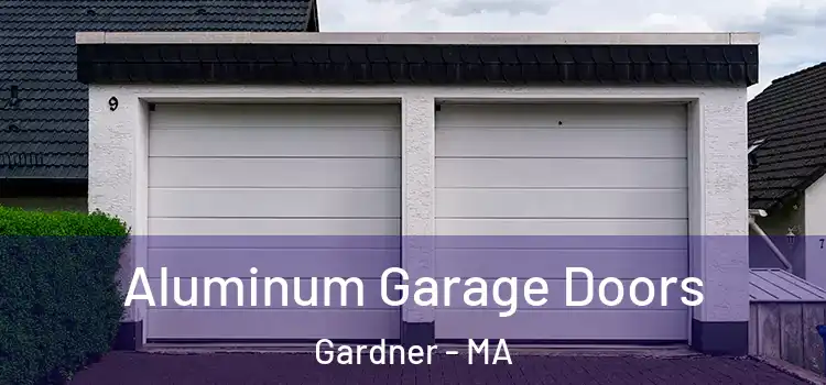  Aluminum Garage Doors Gardner - MA