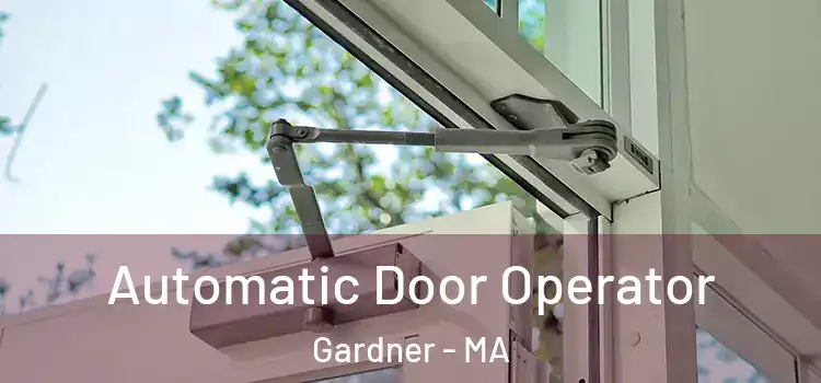  Automatic Door Operator Gardner - MA
