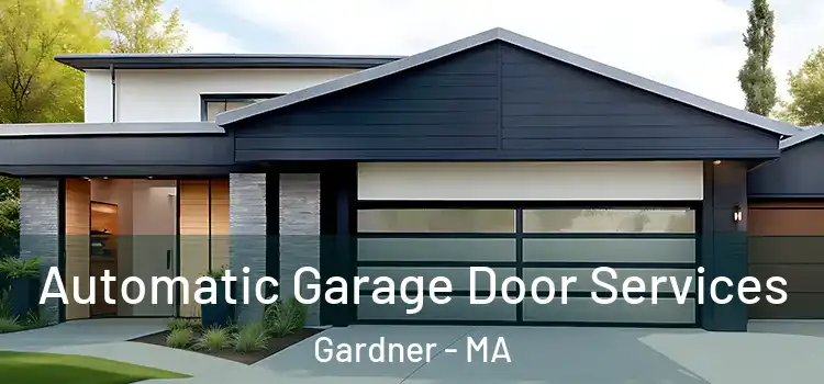  Automatic Garage Door Services Gardner - MA