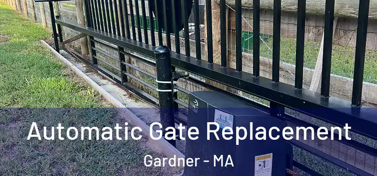  Automatic Gate Replacement Gardner - MA