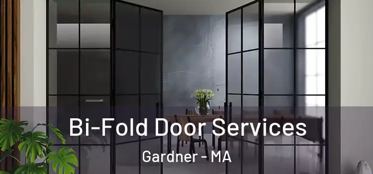 Bi-Fold Door Services Gardner - MA