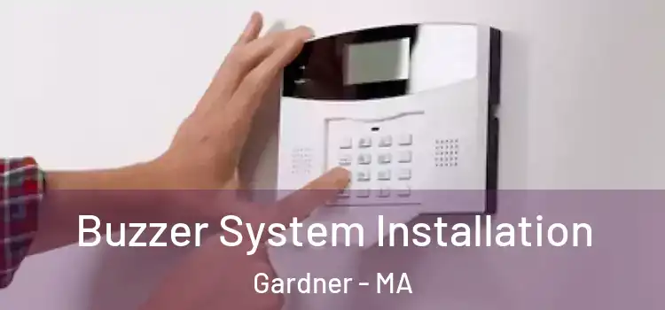  Buzzer System Installation Gardner - MA