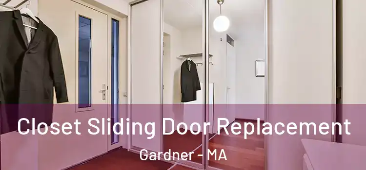 Closet Sliding Door Replacement Gardner - MA