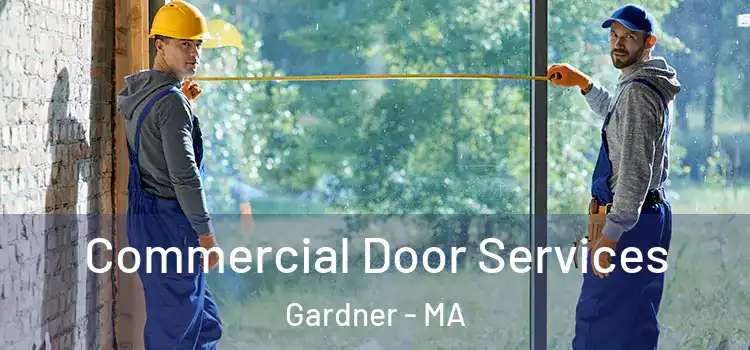 Commercial Door Services Gardner - MA