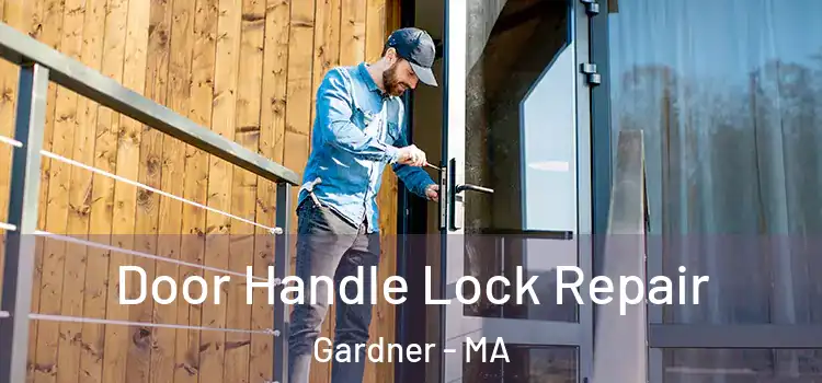  Door Handle Lock Repair Gardner - MA