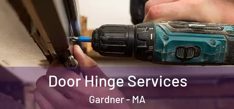  Door Hinge Services Gardner - MA