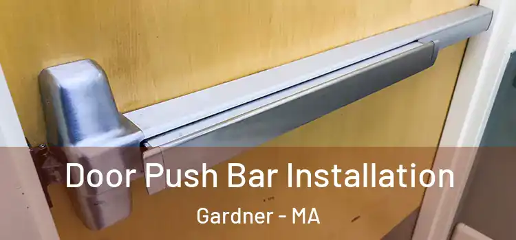  Door Push Bar Installation Gardner - MA