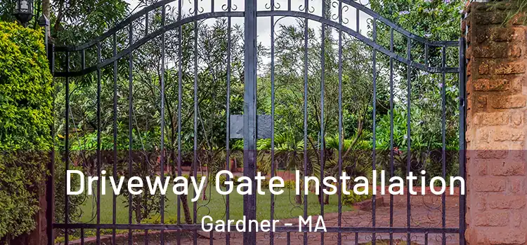  Driveway Gate Installation Gardner - MA