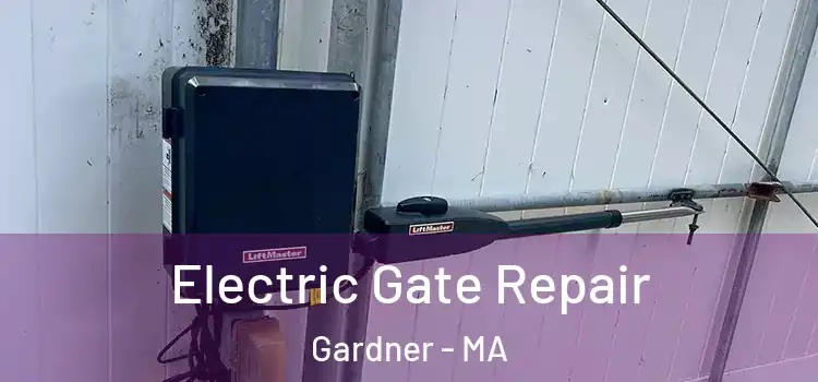 Electric Gate Repair Gardner - MA
