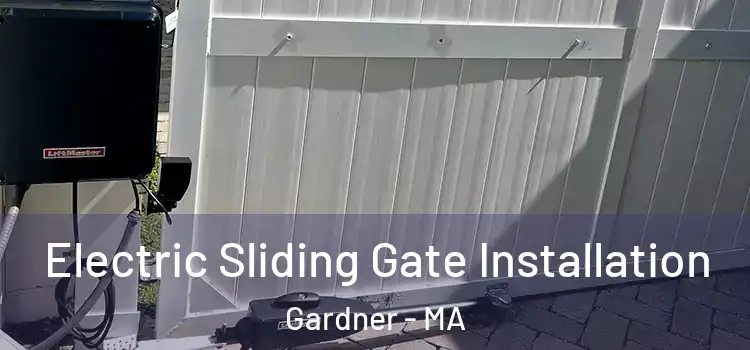  Electric Sliding Gate Installation Gardner - MA