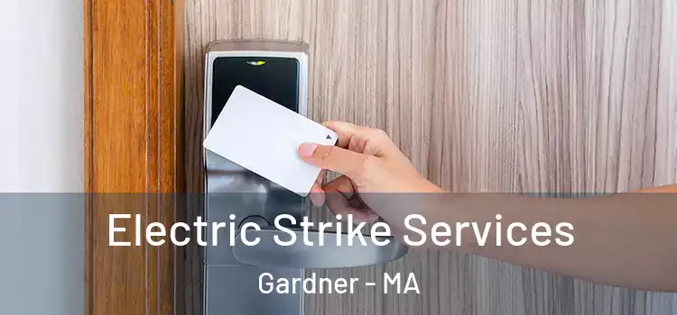  Electric Strike Services Gardner - MA