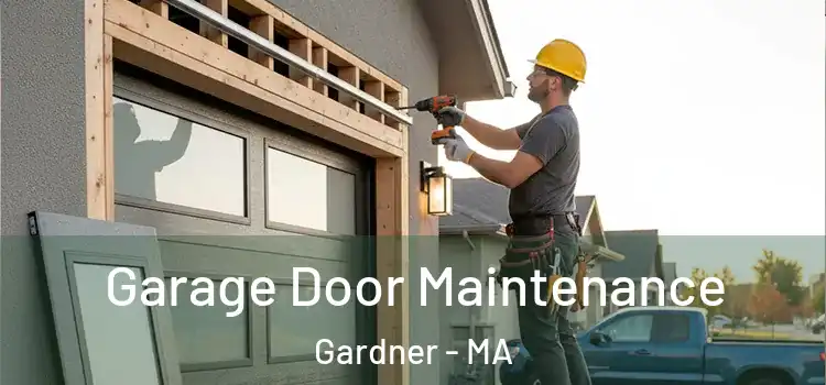 Garage Door Maintenance Gardner - MA