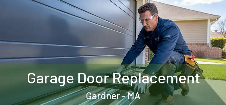  Garage Door Replacement Gardner - MA
