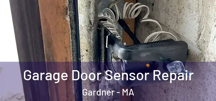  Garage Door Sensor Repair Gardner - MA
