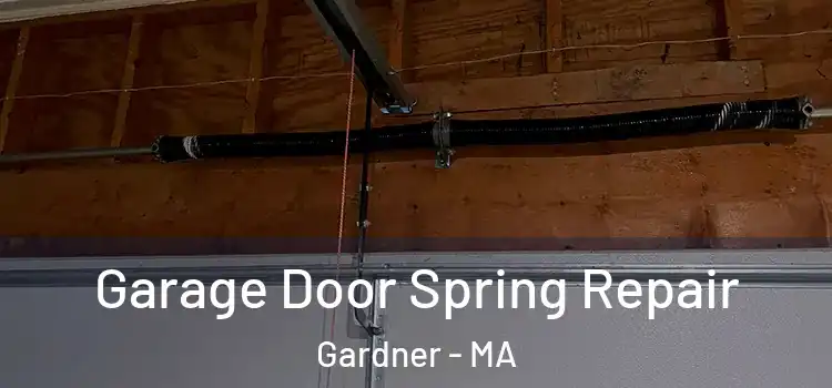  Garage Door Spring Repair Gardner - MA