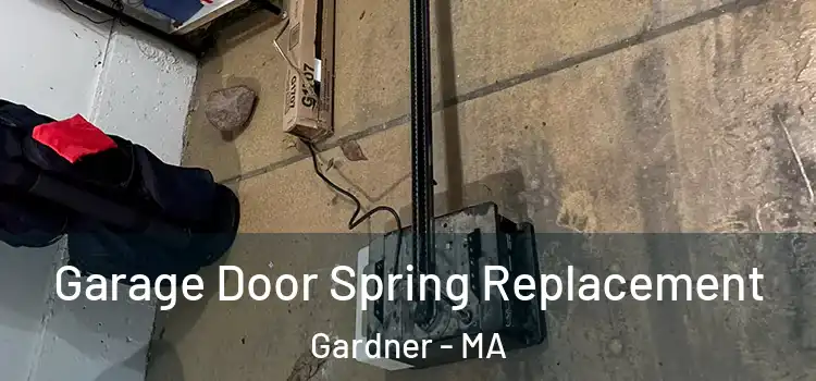  Garage Door Spring Replacement Gardner - MA