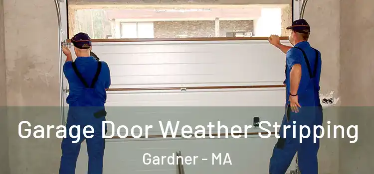  Garage Door Weather Stripping Gardner - MA