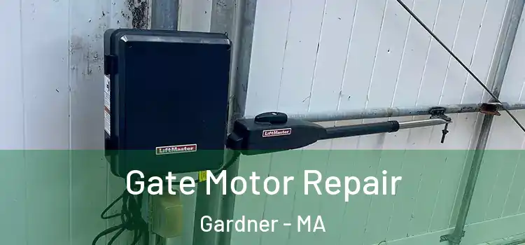  Gate Motor Repair Gardner - MA
