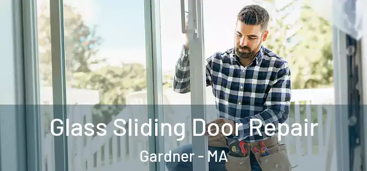  Glass Sliding Door Repair Gardner - MA