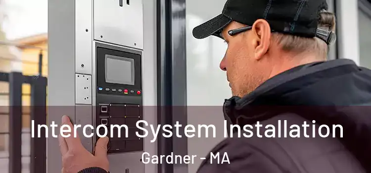  Intercom System Installation Gardner - MA