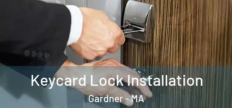  Keycard Lock Installation Gardner - MA