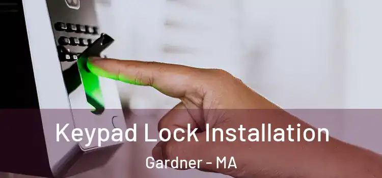  Keypad Lock Installation Gardner - MA
