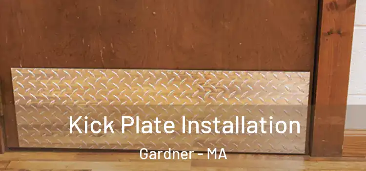  Kick Plate Installation Gardner - MA