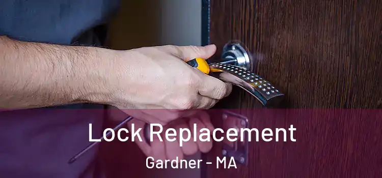  Lock Replacement Gardner - MA