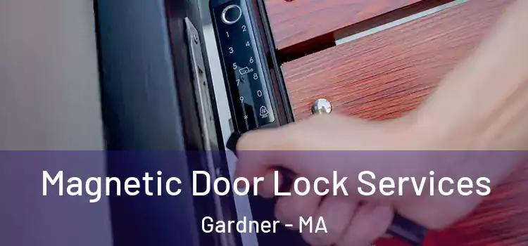Magnetic Door Lock Services Gardner - MA