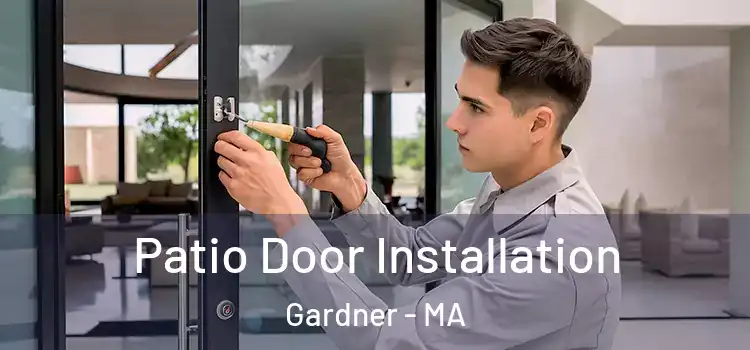  Patio Door Installation Gardner - MA