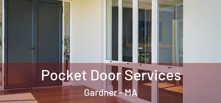  Pocket Door Services Gardner - MA