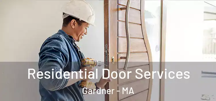 Residential Door Services Gardner - MA
