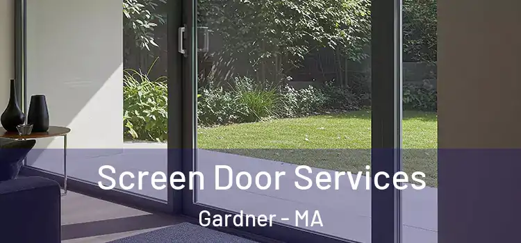  Screen Door Services Gardner - MA