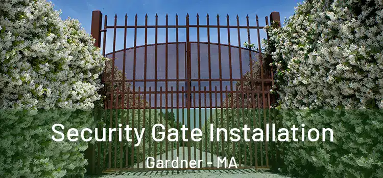  Security Gate Installation Gardner - MA