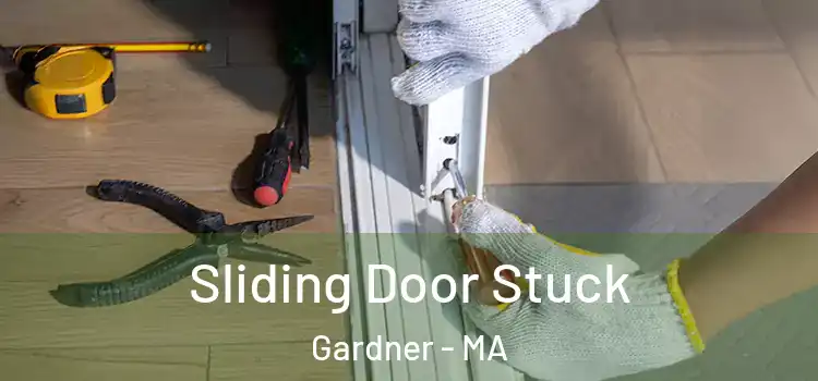  Sliding Door Stuck Gardner - MA