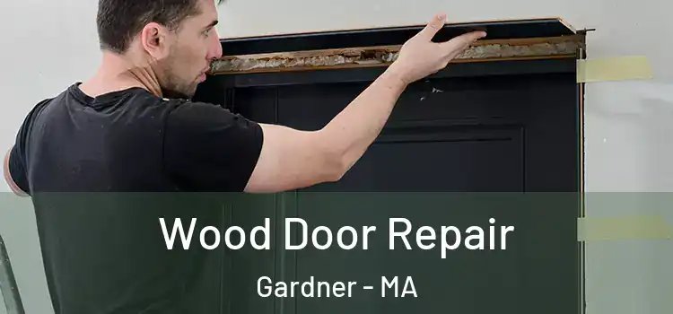  Wood Door Repair Gardner - MA
